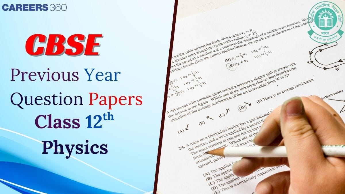 CBSE Previous Year Question Papers Class 12 Physics with Solutions